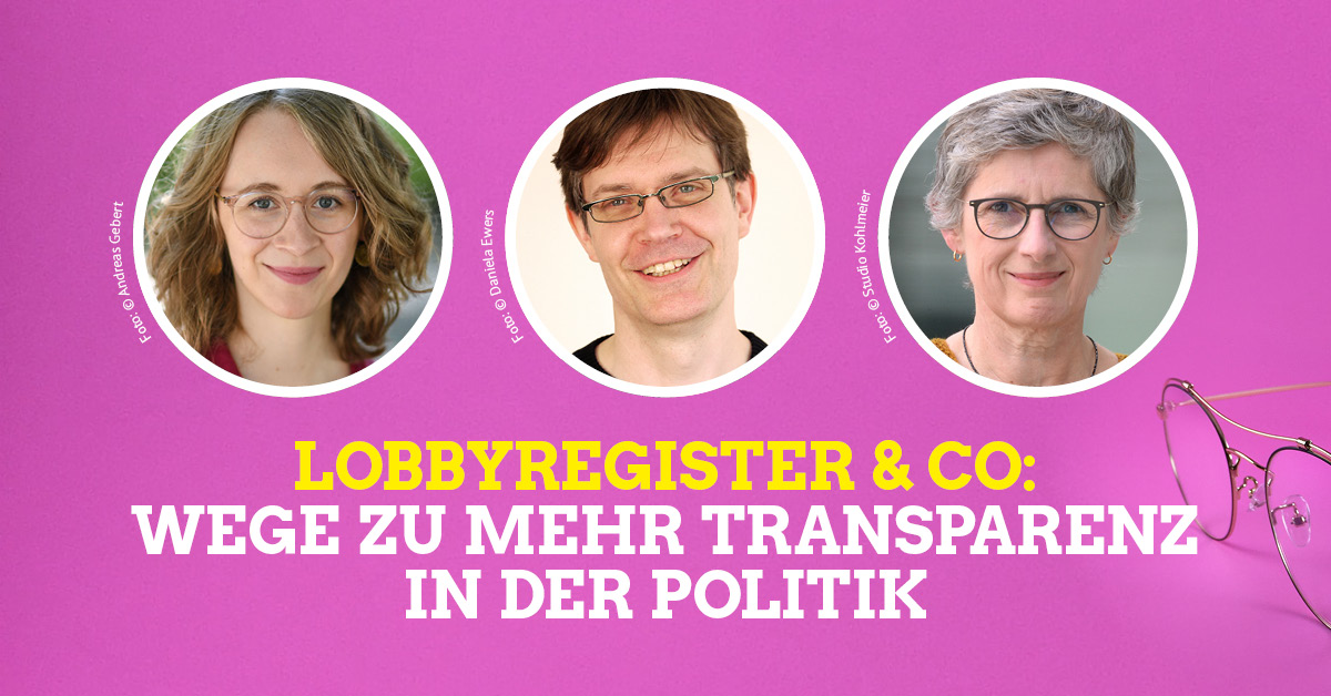 Lobbyregister & Co: Wege zu mehr Transparenz in der Politik. Live-Talk mit Eva Lettenbauer, Sascha Müller und Britta Haßelmann. Rechts unten ist eine Brille als Symbol für Transparenz zu sehen